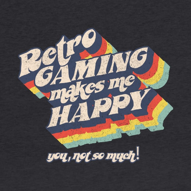 Gaming makes me happy (retro) by BOEC Gear